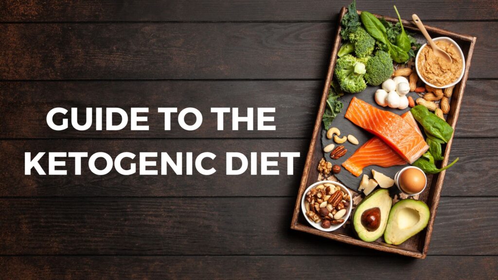 The Ultimate Guide to the Ketogenic Diet: Everything You Need to Know